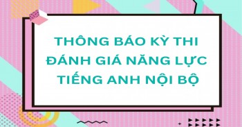 THÔNG BÁO KỲ THI ĐÁNH GIÁ NĂNG LỰC TIẾNG ANH NỘI BỘ NĂM 2026
